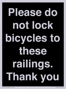 Please do not lock bicycles to these railings. Thank you